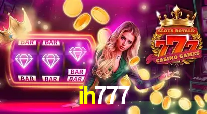 Descubra o Mundo do Cassino Online com ih777